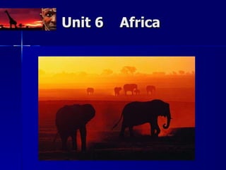 Unit 6  Africa  