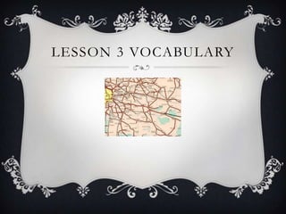Lesson 3 vocabulary 