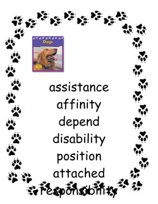 assistance
   affinity
   depend
  disability
   position
  attached
responsibility
 