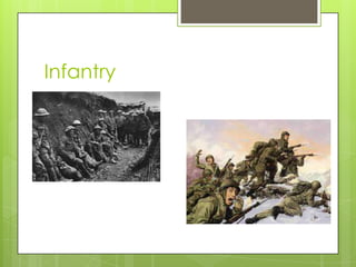 Infantry
 