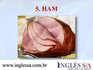 5. HAM
www.inglessa.com.br
 