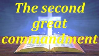 The second
great
commandment