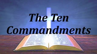 The Ten
Commandments
 