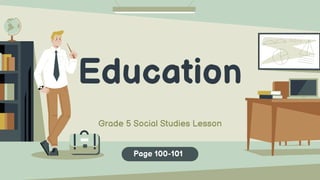 Education
Grade 5 Social Studies Lesson
Page 100-101
 