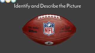 IdentifyandDescribethePicture
 