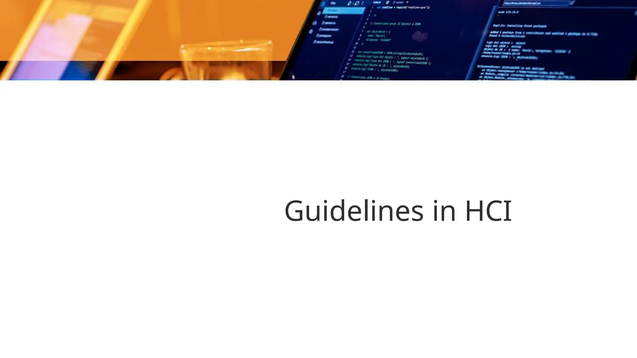 Guidelines in HCI
 