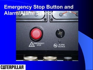 Emergency Stop Button and
Alarm/Alarm Silence
 
