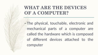 Comprehensive Overview of Computer Devices and Peripherals Hardware | PPTX