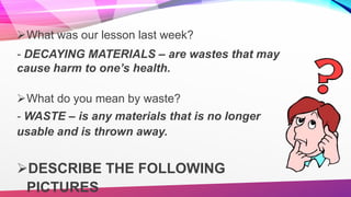 Lesson 4 diseases sickness resulting from exposure to decaying 