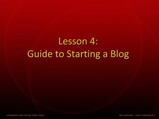 Lesson 4: Guide to Starting a Blog 
