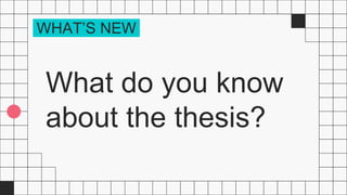 What do you know
about the thesis?
WHAT’S NEW
 