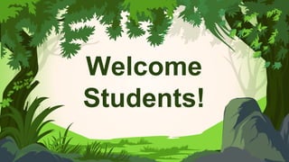 Welcome
Students!
 