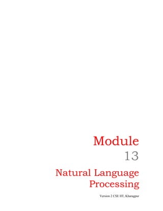Module
          13
Natural Language
      Processing
        Version 2 CSE IIT, Kharagpur
 