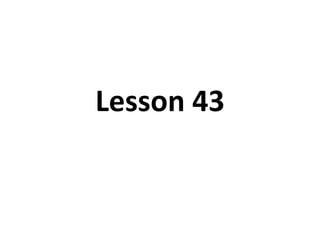 Lesson 43 
 