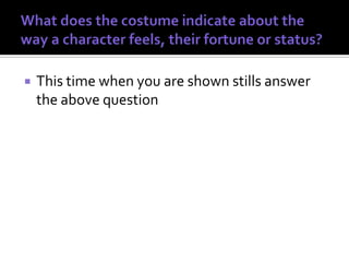    This time when you are shown stills answer
    the above question
 