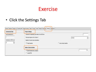 Exercise
• Click the Settings Tab
 