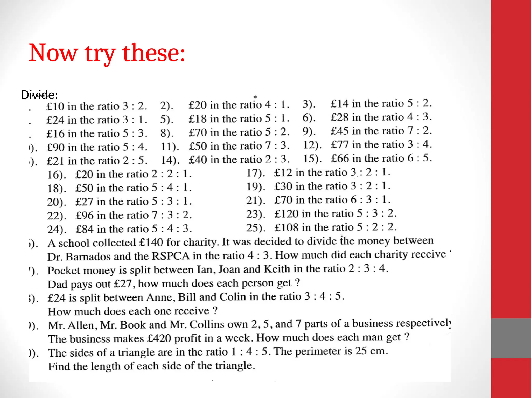 Now try these:
Divide:
 