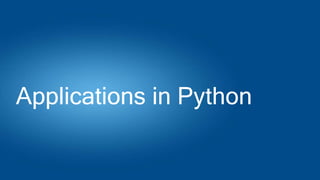 Applications in Python
 