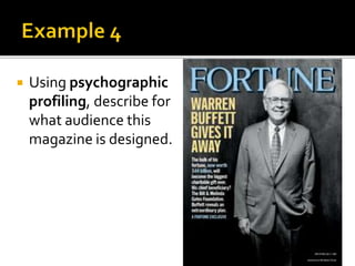  Using psychographic
profiling, describe for
what audience this
magazine is designed.
 
