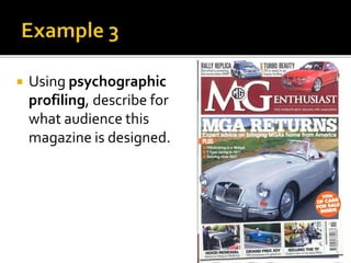  Using psychographic
profiling, describe for
what audience this
magazine is designed.
 