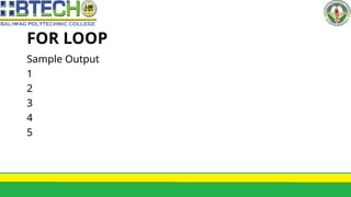 FOR LOOP
Sample Output
1
2
3
4
5
 