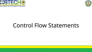 Control Flow Statements
 
