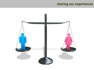 sharing our experiences
 