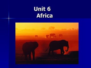 Unit 6  Africa  
