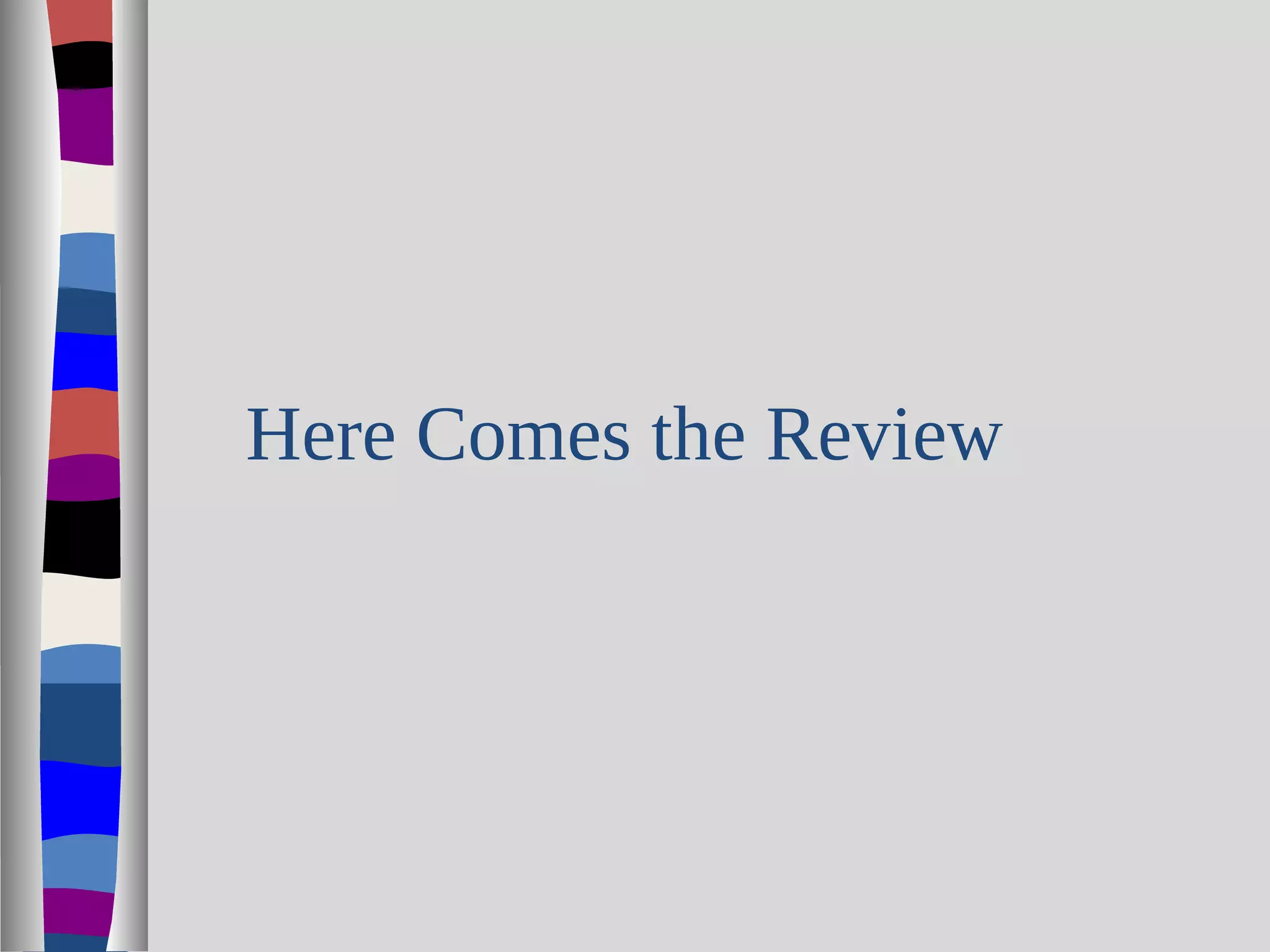 Here Comes the Review
 