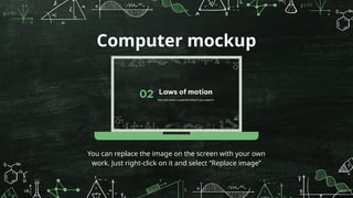 Computer mockup
You can replace the image on the screen with your own
work. Just right-click on it and select “Replace image”
 