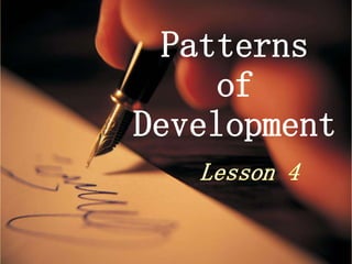 Patterns
of
Development
 