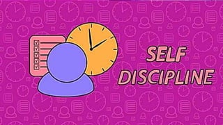 Self- Discipline