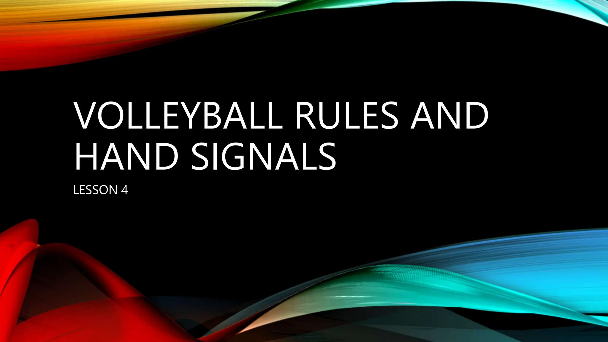 lesson 4 Volleyball Rules and Hand Signals.pptx