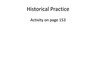 Historical Practice
 Activity on page 153
 