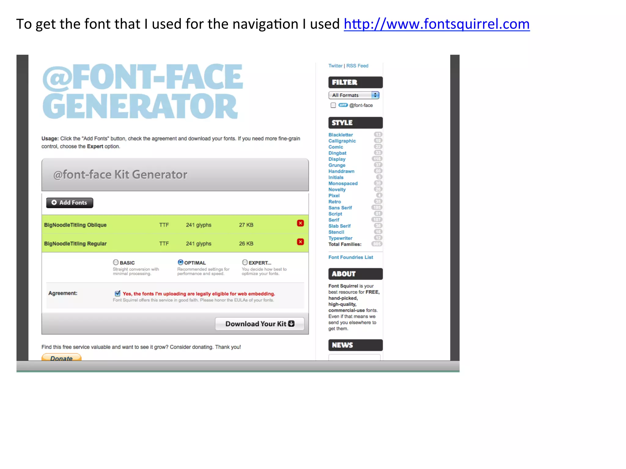 To	
  get	
  the	
  font	
  that	
  I	
  used	
  for	
  the	
  naviga/on	
  I	
  used	
  hKp://www.fontsquirrel.com	
  
 