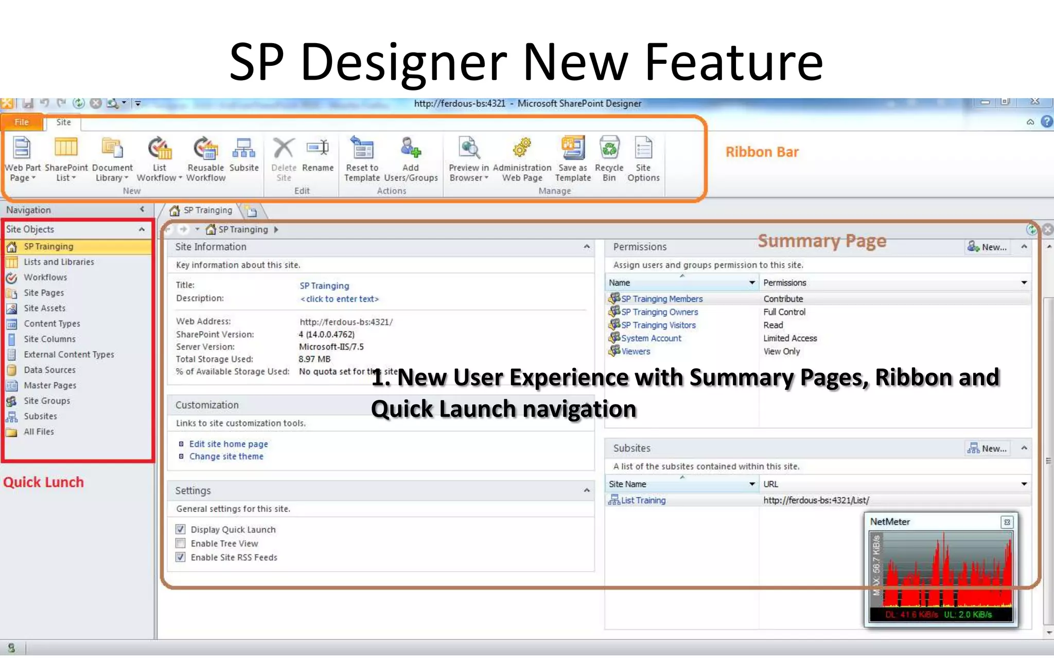 SP Designer New Feature




     1. New User Experience with Summary Pages, Ribbon and
     Quick Launch navigation
 