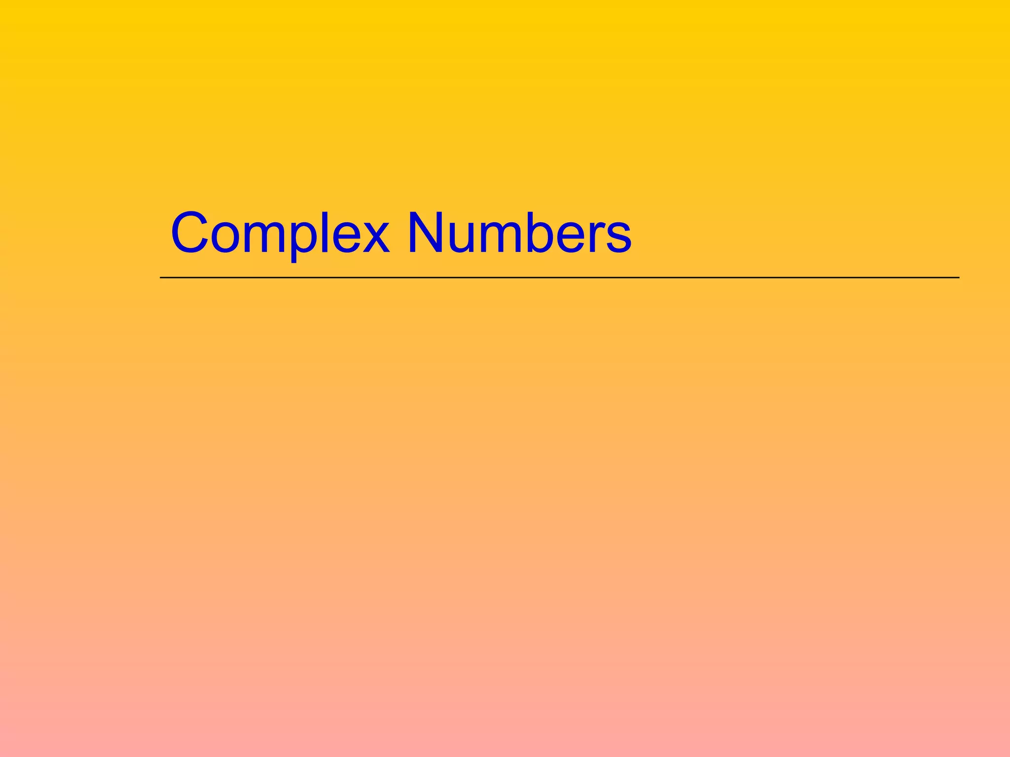 Complex Numbers
 