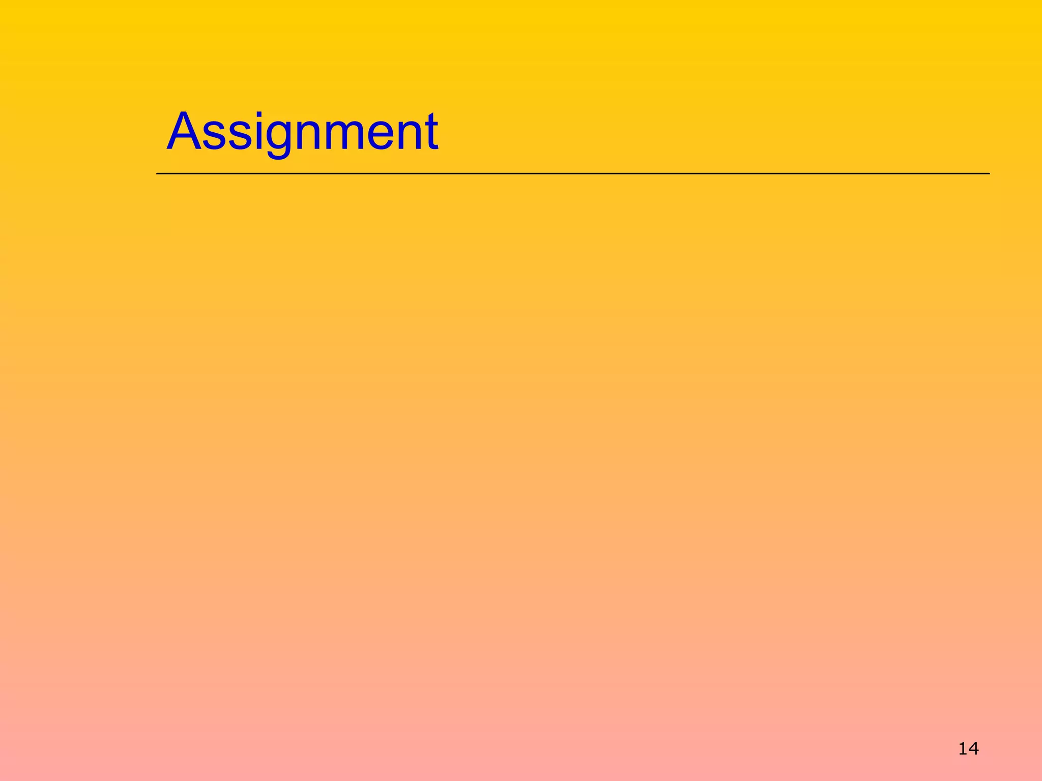 14
Assignment
 