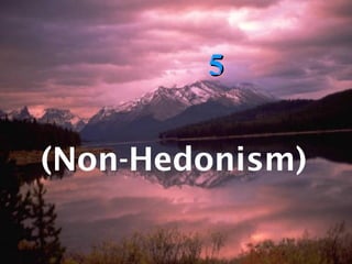 55
(Non-Hedonism)
 