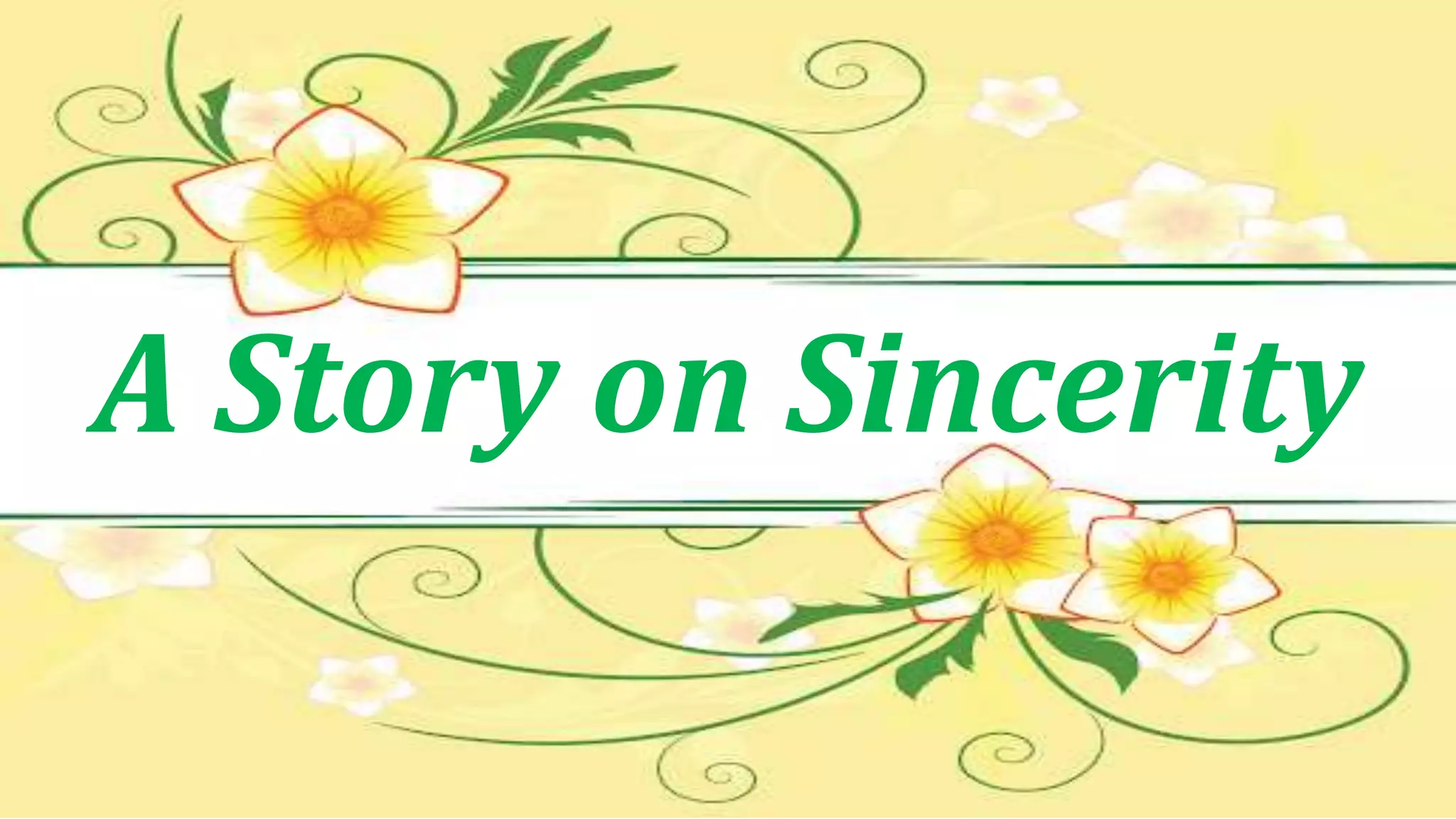 A Story on Sincerity
 