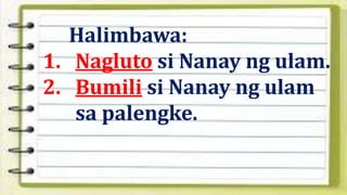 Naganap Examples Salitang Kilos na Nagsasaad ng Panahon(Naganap at Kagaganap) | PPTX