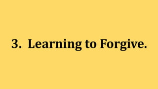 3. Learning to Forgive.