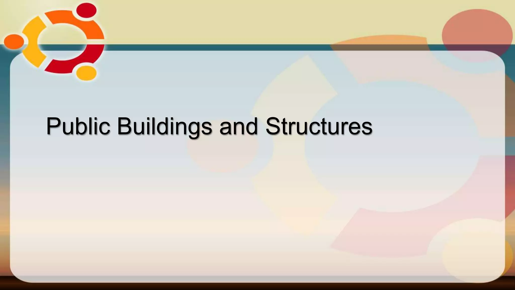 Public Buildings and Structures
 