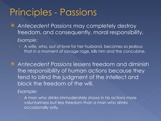 The modifiers of human acts include ignorance, passions, fear, violence ...