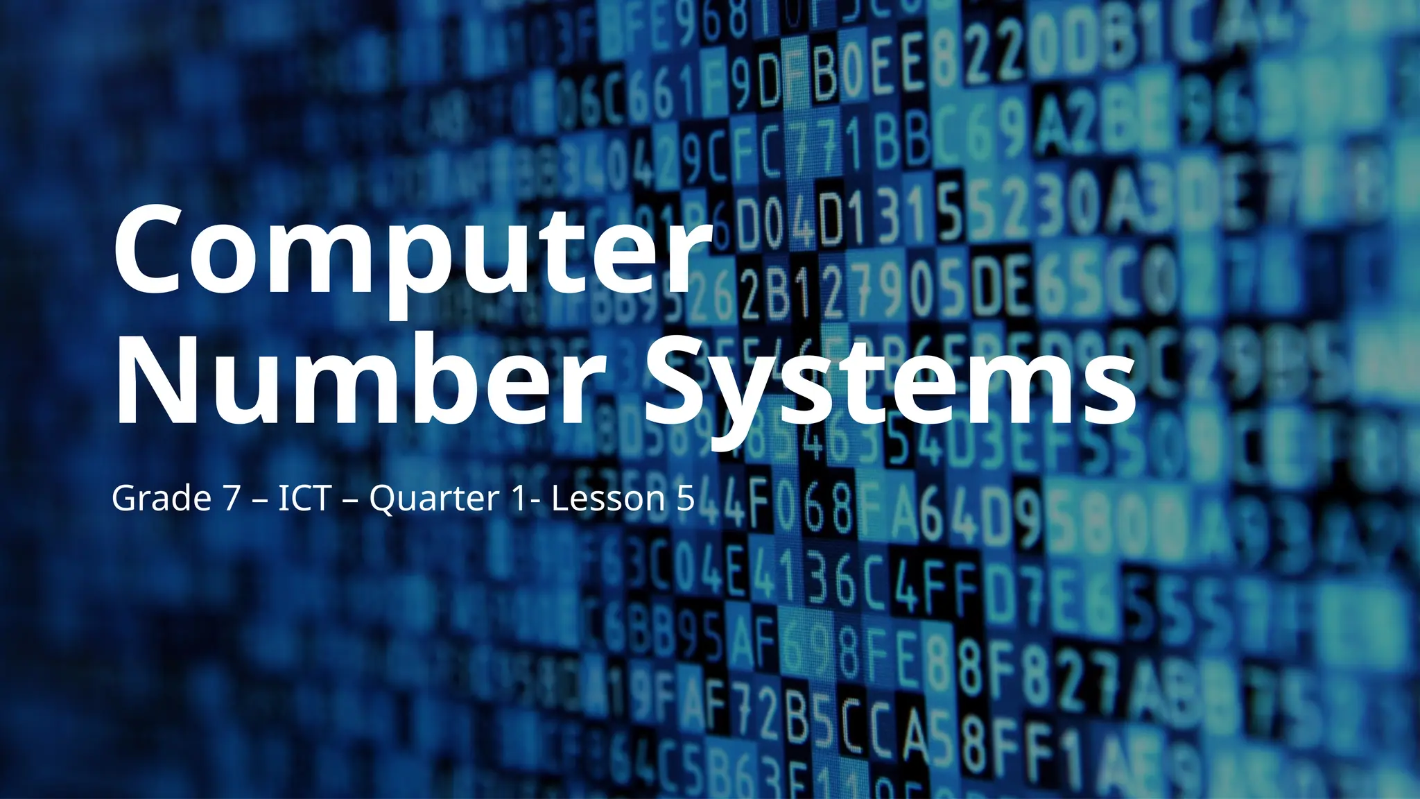 Grade 7 ICT : Computer Number Systems PPT-MATATAG Curriculum | PPT