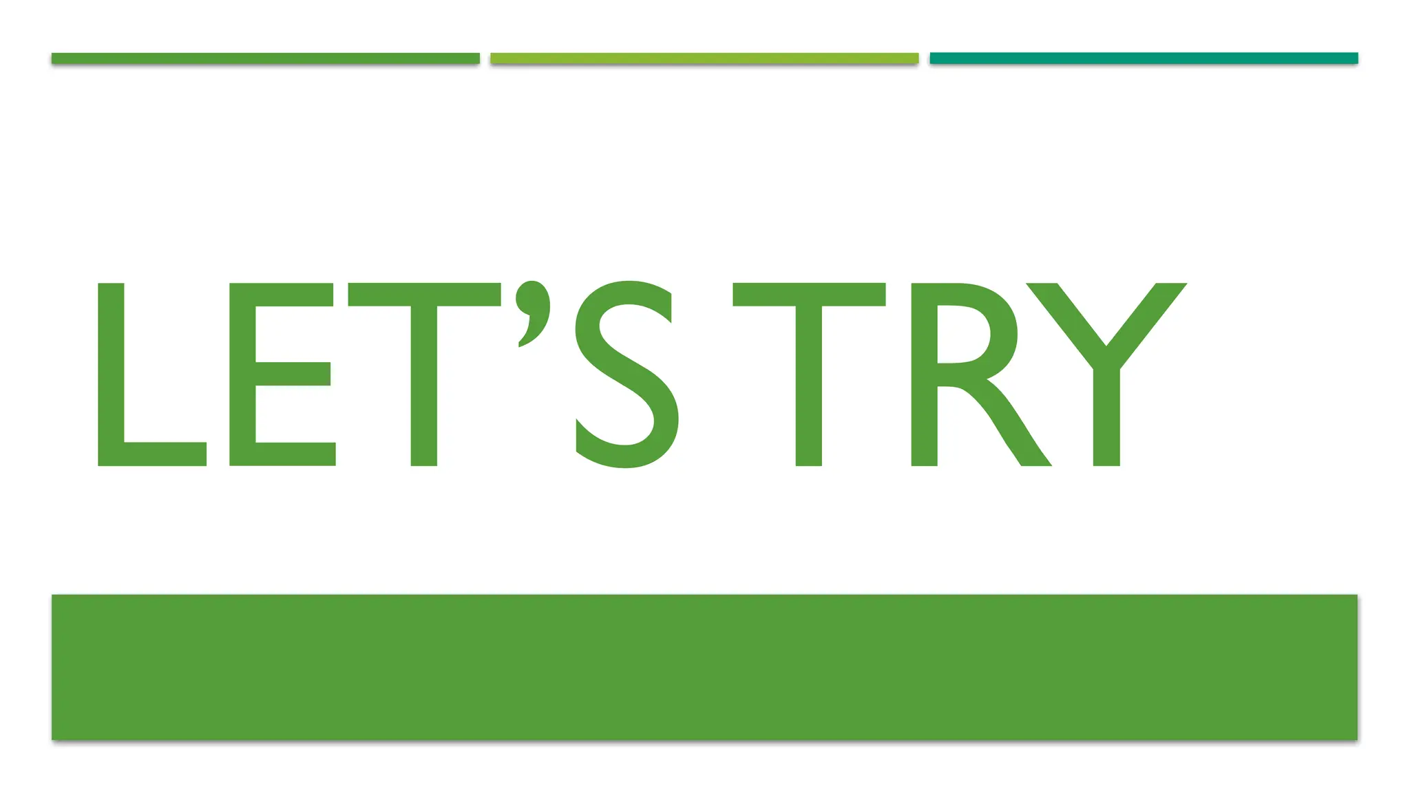 LET’S TRY
 