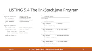 LISTING 5.4 The linkStack.java Program
4/4/2021 PC-108 DATA STRUCTURE AND ALGORITHM 14
 