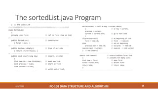 The sortedList.java Program
4/4/2021 PC-108 DATA STRUCTURE AND ALGORITHM 18
 