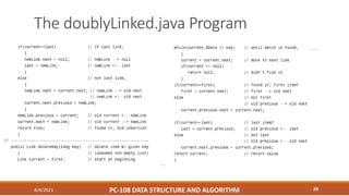 The doublyLinked.java Program
4/4/2021 PC-108 DATA STRUCTURE AND ALGORITHM 26
 