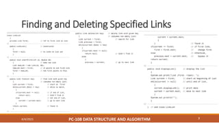 Finding and Deleting Specified Links
4/4/2021 PC-108 DATA STRUCTURE AND ALGORITHM 7
 